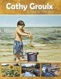 Cathy Groulx: A Day in the Sun 1