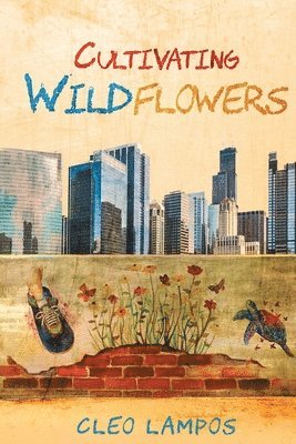 Cultivating Wildflowers: An Urban Teacher Romance 1