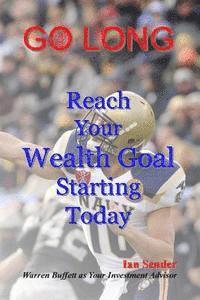 Ian Sender - Go Long: Reach Your Wealth Goal Starting Today, Häftad