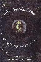 bokomslag This Too Shall Pass: Living Through the Dark Times