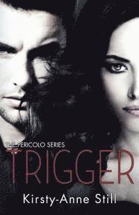 bokomslag Trigger: The Pericolo Series