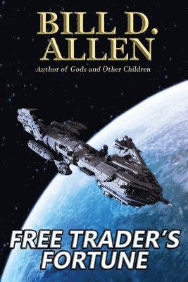 Free Trader's Fortune: Sequel to Pirates of the Outrigger Rift 1
