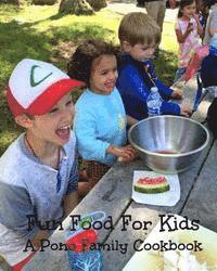 bokomslag Fun Food For Kids: A Pono Family Cookbook