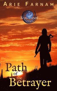 bokomslag Path of the Betrayer: The Kyrennei Series Book Five