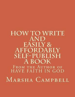 bokomslag How To Write and Easily & Affordably Self-publish a Book: Quick Tips