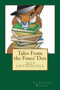 bokomslag Tales From the Foxes' Den 2015 Anthology