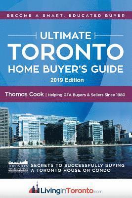 The Ultimate Toronto Home Buyer's Guide: Secrets to Successfully Buying a House or Condo in Toronto 1