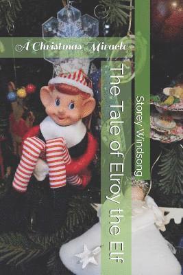 bokomslag The Tale of Elroy the Elf: A Christmas Miracle