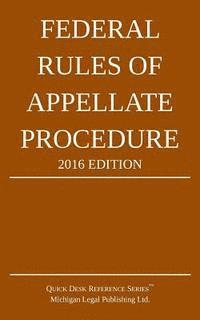 Michigan Legal Publishing Ltd - Federal Rules of Appellate Procedure; 2016 Edition, Häftad