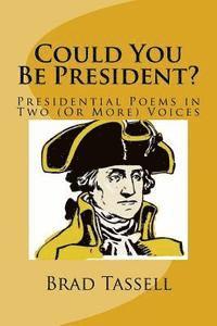 bokomslag Could You Be President?: Presidential Poems in Two (Or More) Voices