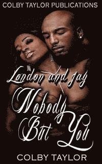 Colby Taylor - Nobody But You: London and Jay, Häftad