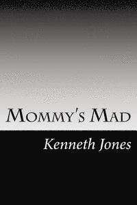 Mommy's Mad 1