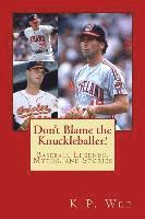 bokomslag Don't Blame the Knuckleballer!: Baseball Legends, Myths, and Stories