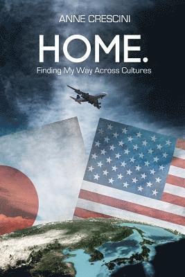 Home.: Finding My Way Across Cultures 1