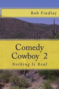 bokomslag Comedy Cowboy 2: Nothing Is Real