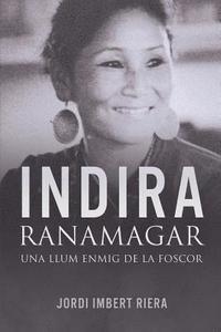 bokomslag Indira Ranamagar: Una llum enmig de la foscor