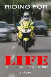 bokomslag Riding For Life: The Story of the Freewheelers Emergency Voluntary Service