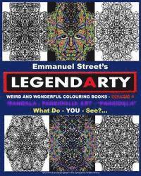 bokomslag Legendarty Weird And Wonderful Colouring Books - Volume 4. What Do YOU See?: Mandala /Pareidolia Art Designs. Incredible 'Pareidala' - For YOU To Colo