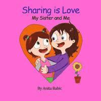 bokomslag Sharing Is Love: My Sister and Me