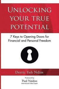 bokomslag Unlocking Your True Potential: 7 Keys To Opening Doors For Financial And Personal Freedom