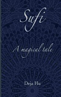 bokomslag Sufi. A magical tale: Limited edition