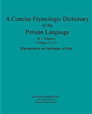A Concise Etymologic Dictionary of the Persian Language: Volume II 1