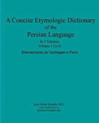 bokomslag A Concise Etymologic Dictionary of the Persian Language: Volume 1