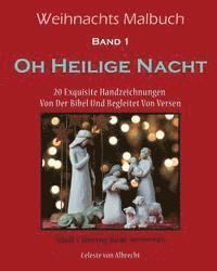 bokomslag Weihnachts Malbuch: Oh Heilige Nacht: 20 Exquisite Handzeichnungen Von Der Bibel Und Begleitet Von Versen