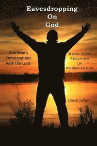 bokomslag Eavesdropping on God: One Man's Conversations with the Lord: Book Nine Feelings of Forgiveness