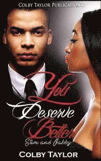 You Deserve Better: Slim and Gabby 1