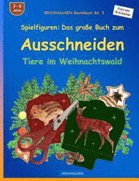 bokomslag BROCKHAUSEN Bastelbuch Bd. 3 - Spielfiguren: Das grosse Buch zum Ausschneiden: Tiere im Weihnachtswald