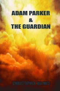 bokomslag Adam Parker and The Guardian