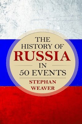 bokomslag The History of Russia in 50 Events