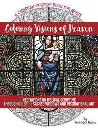 Periwinkle Davies - Coloring Visions of Heaven: An Inspirational Christian Coloring Book of Scenes Inspired by the Bible For Adults of Faith Seeking Peace, Häftad
