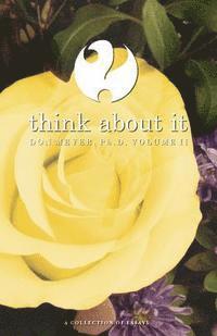 bokomslag Think About It Volume II: A Collection of Essays