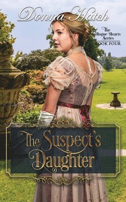 bokomslag The Suspect's Daughter: Regency Romance