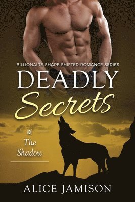 Alice Jamison - Deadly Secrets The Shadow (Billionaire Shape-Shifter Romance Series Book 1), Häftad. Tillgänglighet: Lägg i varukorg