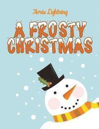 bokomslag A Frosty Christmas: Christmas Stories, Funny Jokes, and Christmas Coloring Book!