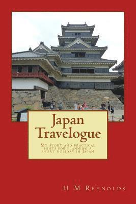 Japan Travelogue: My story and practical hints for planning a short holiday in Japan 1