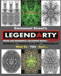 Emmanuel Street - Legendarty: Weird And Wonderful Colouring / Coloring Books. What Do YOU See?: Superb Mandala Art Designs - Featuring Pareidolia -, Häftad