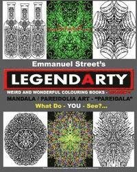 Legendarty: Weird And Wonderful Colouring / Coloring Books. What Do YOU See?: Superb Mandala Art Designs - Featuring Pareidolia - 1