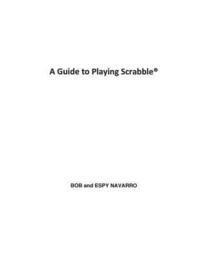 Bob and Espy Navarro - A Guide to Playing Scrabble, Häftad