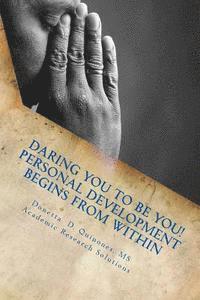 bokomslag Daring YOU to Be YOU!: Personal Development Begins From Within