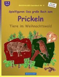 bokomslag BROCKHAUSEN Bastelbuch Bd. 4 - Spielfiguren: Das grosse Buch zum Prickeln: Tiere im Weihnachtswald