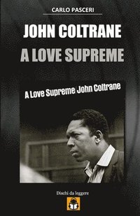 bokomslag John Coltrane - A Love Supreme: Guida all'ascolto