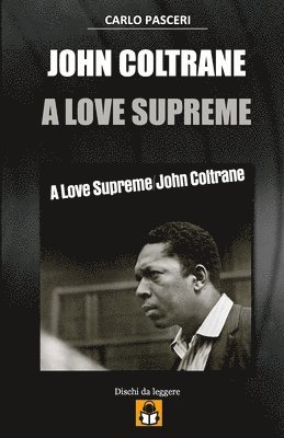 John Coltrane - A Love Supreme: Guida all'ascolto 1