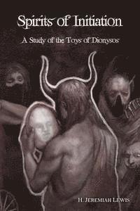 bokomslag Spirits of Initiation: A Study of the Toys of Dionysos