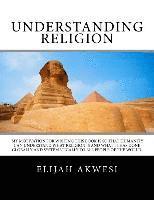 bokomslag Understanding Religion: .My motivation for writing this book is so that humanity can understand what religion is and what it has done globally