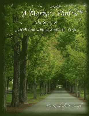 Kimberly Jo Smith - A Martyr's Path: The Story of Joseph and Emma Smith in Verse, Häftad. Tillgänglighet: Lägg i varukorg