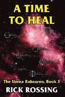 bokomslag A Time to Heal: The Umea Bakearen, Book 3